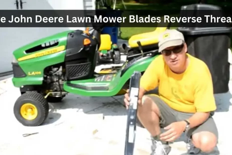 Are John Deere Mower Blades Reverse Thread – Up-Gardening