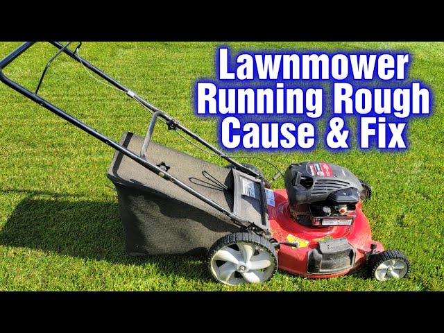 why is my lawn mower running rough